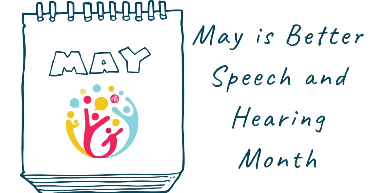 May is Better Speech and Hearing Month! | Hear Care RI