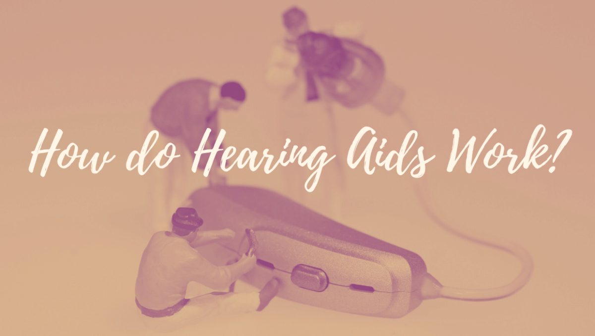 How do Hearing Aids Work